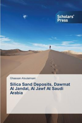 Kniha Silica Sand Deposits, Dawmat Al Jandal, Al Jawf At Saudi Arabia Alsulaimani Ghassan