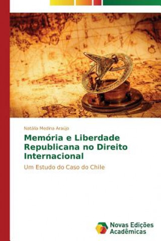 Carte Memoria e liberdade republicana no Direito Internacional Medina Araujo Natalia