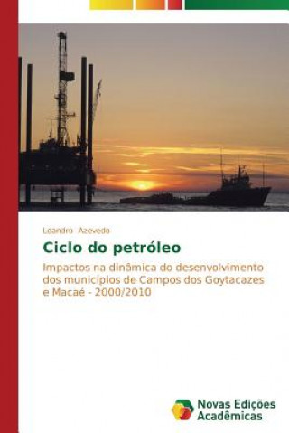 Книга Ciclo do petroleo Azevedo Leandro