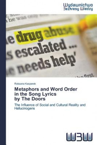 Könyv Metaphors and Word Order in the Song Lyrics by The Doors Kasperek Roksana
