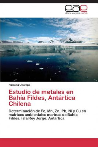 Kniha Estudio de metales en Bahia Fildes, Antartica Chilena Ocampo Ninoska