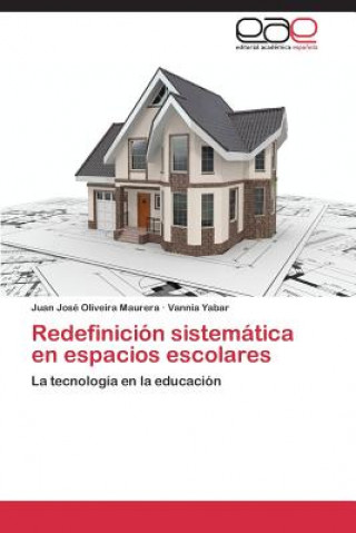 Könyv Redefinicion sistematica en espacios escolares Oliveira Maurera Juan Jose