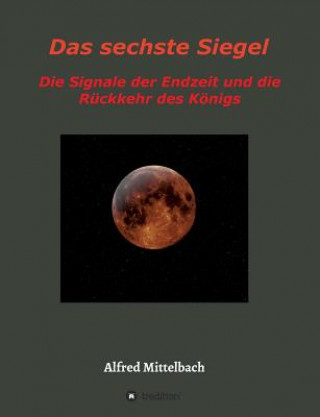 Kniha sechste Siegel Alfred Mittelbach