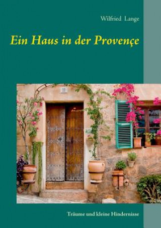 Kniha Haus in der Provence Wilfried Lange