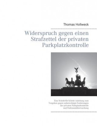 Książka Widerspruch gegen einen Strafzettel der privaten Parkplatzkontrolle Thomas Hollweck