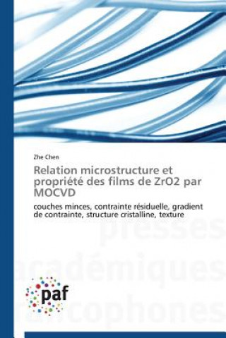 Kniha Relation Microstructure Et Propriete Des Films de Zro2 Par Mocvd Chen-Z