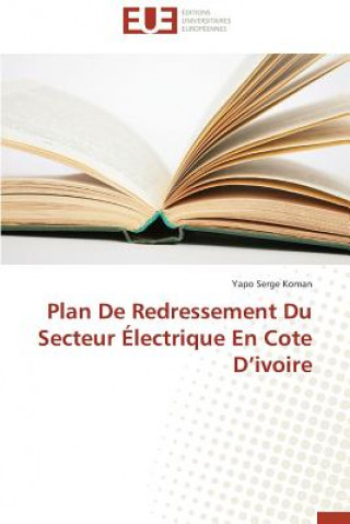 Книга Plan de Redressement Du Secteur  lectrique En Cote D Ivoire Koman-Y