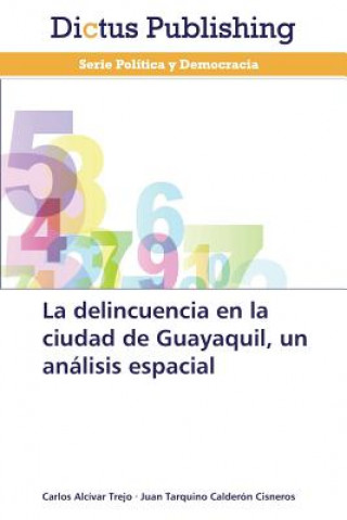 Kniha delincuencia en la ciudad de Guayaquil, un analisis espacial Alcivar Trejo Carlos