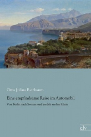 Kniha Eine empfindsame Reise im Automobil Otto Julius Bierbaum