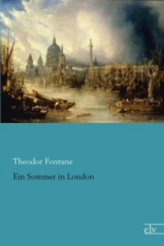 Kniha Ein Sommer in London Theodor Fontane