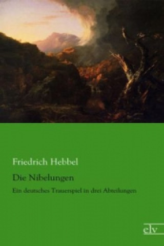 Książka Die Nibelungen Friedrich Hebbel