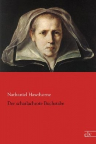 Kniha Der scharlachrote Buchstabe Nathaniel Hawthorne
