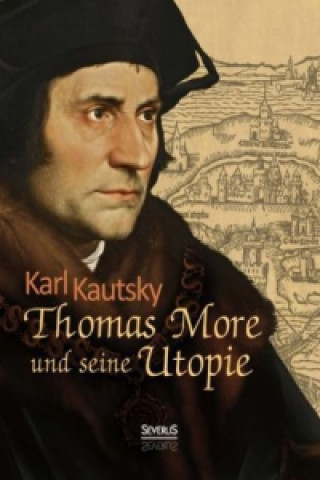 Könyv Thomas More und seine Utopie Karl Kautsky