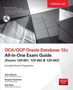 Carte OCA/OCP Oracle Database 12c All-in-One Exam Guide (Exams 1Z0-061, 1Z0-062, & 1Z0-063) John Watson