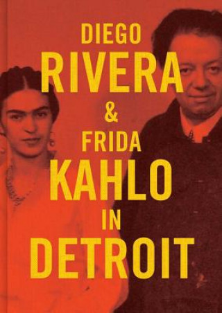 Kniha Diego Rivera and Frida Kahlo in Detroit Mark Rosenthal