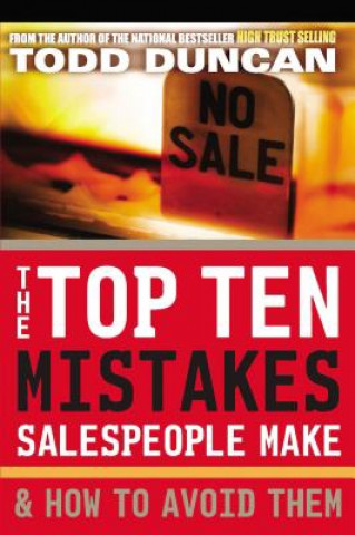 Carte Top Ten Mistakes Salespeople Make and   How to Avoid Them Todd Duncan