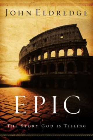 Книга Epic John Eldredge