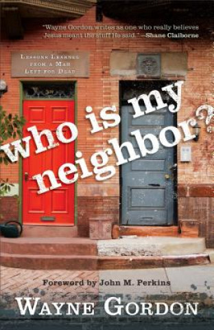 Carte Who Is My Neighbor? Wayne Gordon