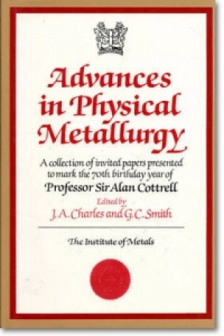 Książka Advances in Physical Metallurgy James A. Charles