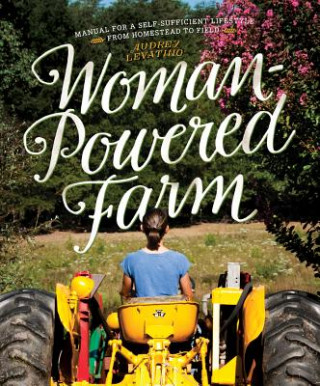 Kniha Woman-Powered Farm Audrey Levatino