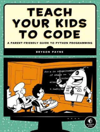 Book Teach Your Kids To Code Bryson Payne