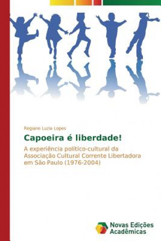 Kniha Capoeira e liberdade! Luzia Lopes Regiane