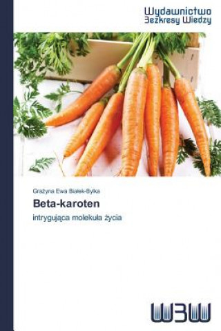Könyv Beta-karoten Bia Ek-Bylka Gra Yna Ewa