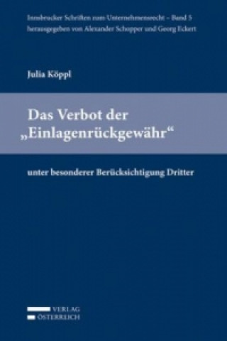 Kniha Das Verbot der "Einlagenrückgewähr" unter besonderer Berücksichtigung Dritter Julia Köppl