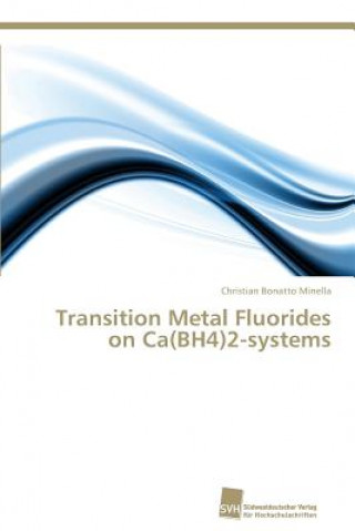 Книга Transition Metal Fluorides on Ca(BH4)2-systems Bonatto Minella Christian