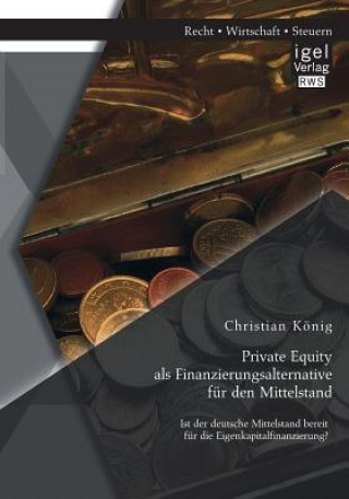 Carte Private Equity als Finanzierungsalternative fur den Mittelstand Christian Konig