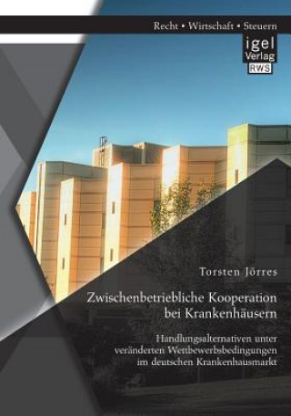 Kniha Zwischenbetriebliche Kooperation bei Krankenhausern Torsten Jorres