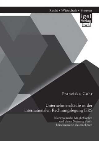 Książka Unternehmenskaufe in der internationalen Rechnungslegung IFRS Franziska Guhr