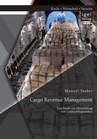 Kniha Cargo Revenue Management Manuel Staber