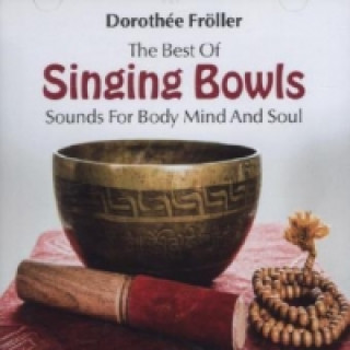 Audio The Best Of Singing Bowls, 1 Audio-CD Fröller Dorothée