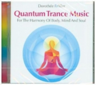 Audio Quantum Trance Music, 1 Audio-CD Fröller Dorothée