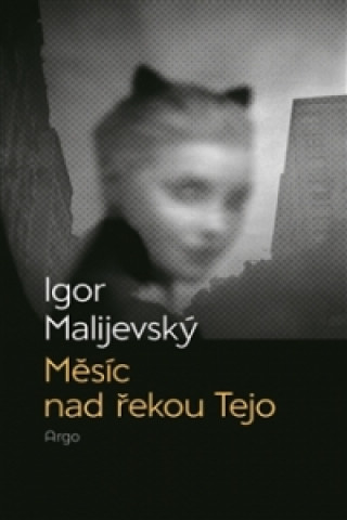 Книга Měsíc nad řekou Tejo Igor Malijevský