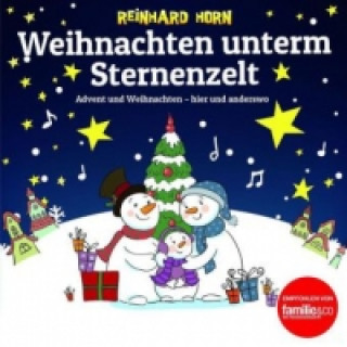 Hanganyagok Weihnachten unterm Sternenzelt, 1 Audio-CD Reinhard Horn