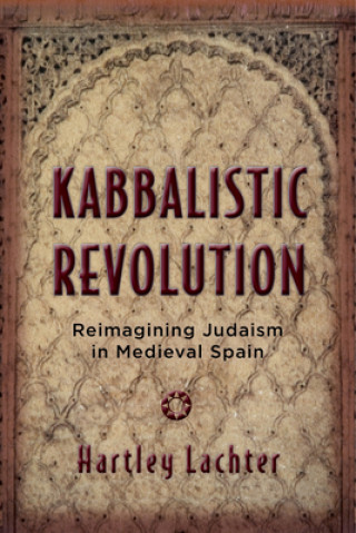 Buch Kabbalistic Revolution Hartley Lachter