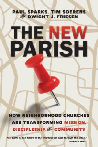 Könyv New Parish - How Neighborhood Churches Are Transforming Mission, Discipleship and Community Paul Sparks