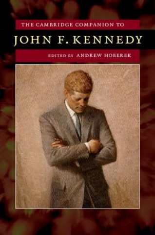 Książka Cambridge Companion to John F. Kennedy Andrew Hoberek
