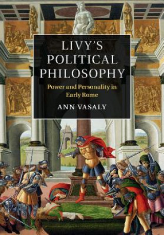Kniha Livy's Political Philosophy Ann Vasaly