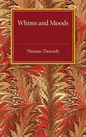 Kniha Whims and Moods Thomas Thornely