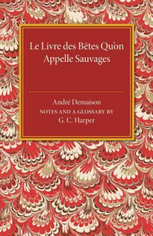 Książka Le livre des betes qu'on appelle sauvages Andre Demaison