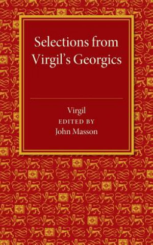 Kniha Selections from Virgil's Georgics John Masson