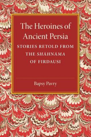 Buch Heroines of Ancient Persia Bapsy Pavry