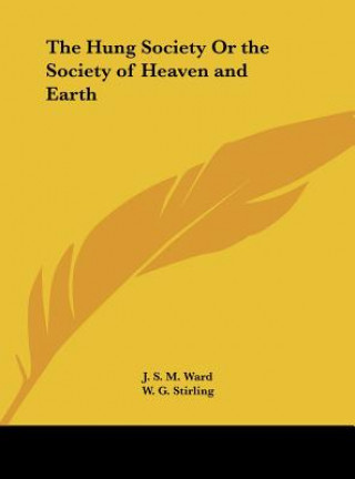 Kniha Hung Society or the Society of Heaven and Earth J S M Ward