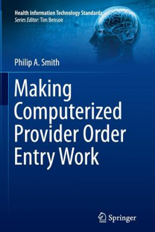Knjiga Making Computerized Provider Order Entry Work Philip Smith