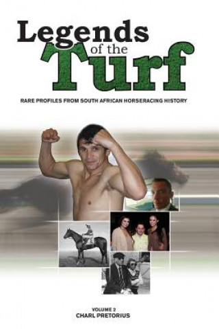 Könyv Legends of the Turf Volume 2 Charl Pretorius