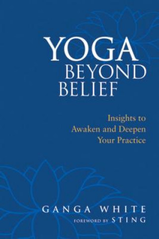 Книга Yoga Beyond Belief Ganga White