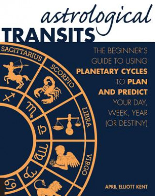 Book Astrological Transits April Elliott Kent